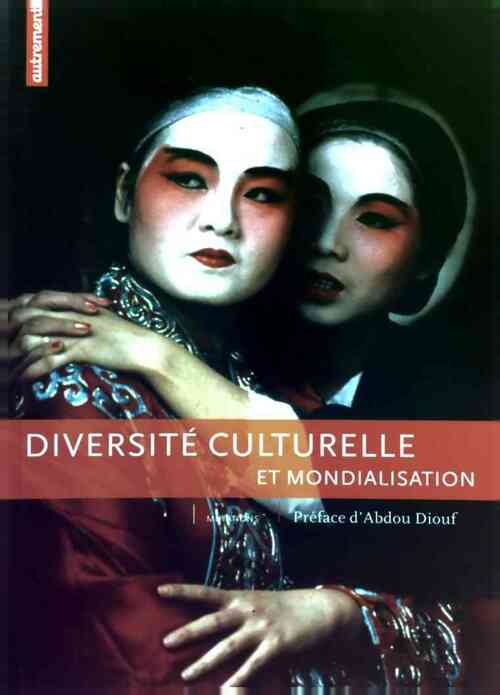Diversité culturelle et mondialisation - Collectif - Livre