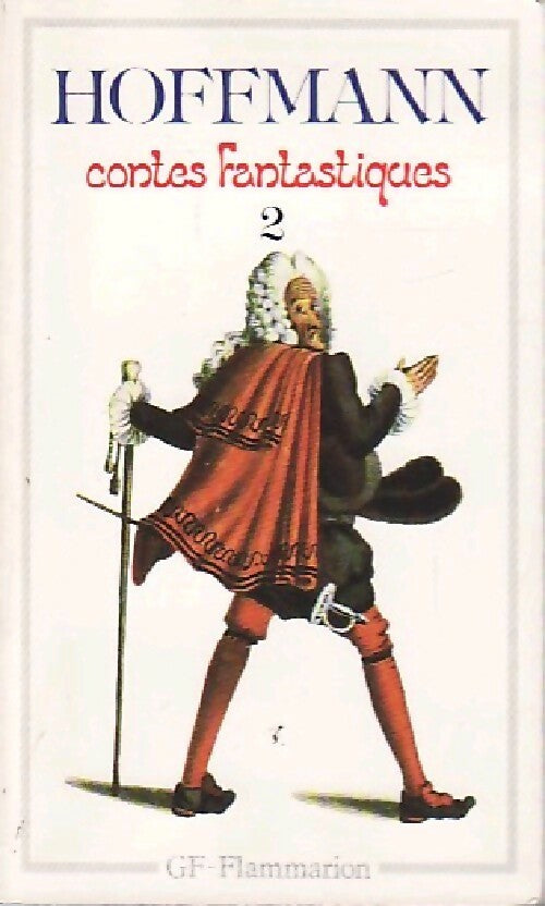 Contes fantastiques Tome II - Ernst Theodor Amadeus Hoffmann - Livre