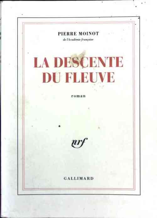 La descente du fleuve - Pierre Moinot - Livre