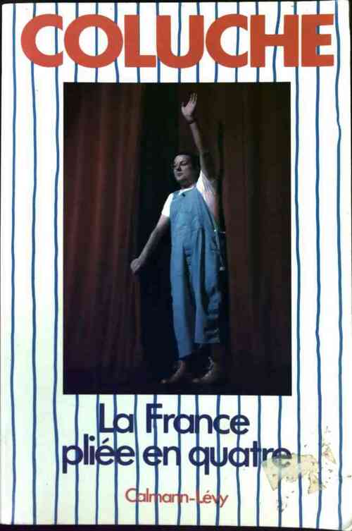 La France pliée en quatre - Coluche - Livre