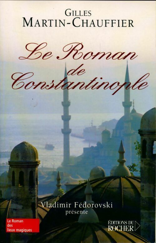 Le roman de Constantinople - Gilles Martin-Chauffier - Livre