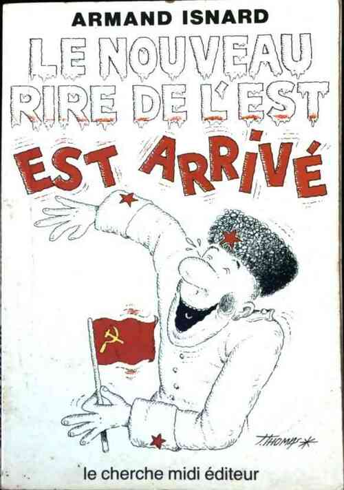 Le nouveau rire de l'est est arrivé - Armand Isnard - Livre