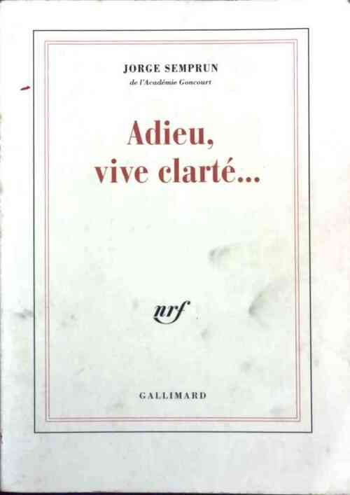 Adieu, vive clarté... - Jorge Semprun - Livre