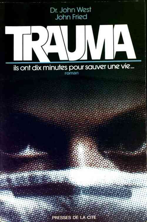 Trauma - John West, John Fried - Livre