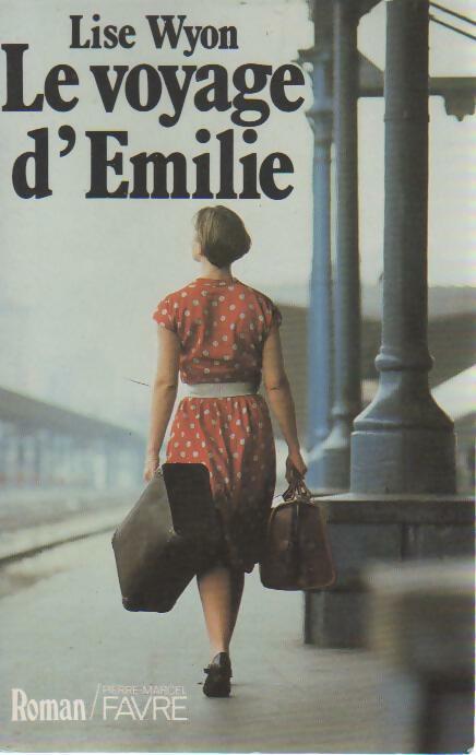 Le voyage d'Emilie - Lise Wyon - Livre