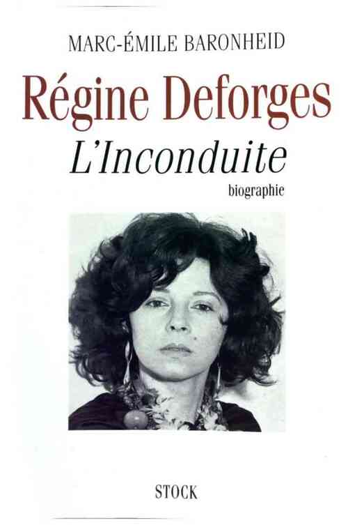 Régine Deforges. L'inconduite - Marc-Emile Baronheid - Livre