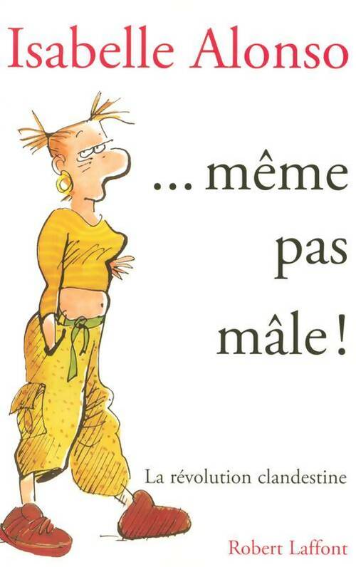 ...Même pas mâle ! - Isabelle Alonso - Livre