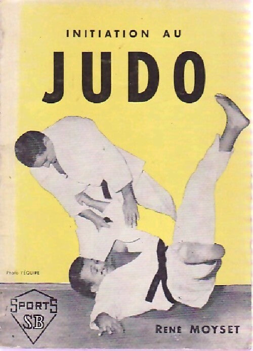 Initiation au judo - René moyset - Livre
