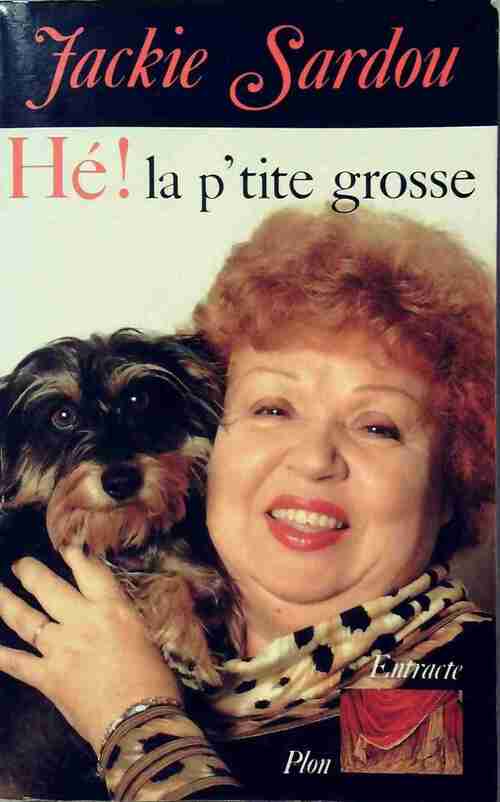 Hé ! La p'tite grosse - Jackie Sardou - Livre