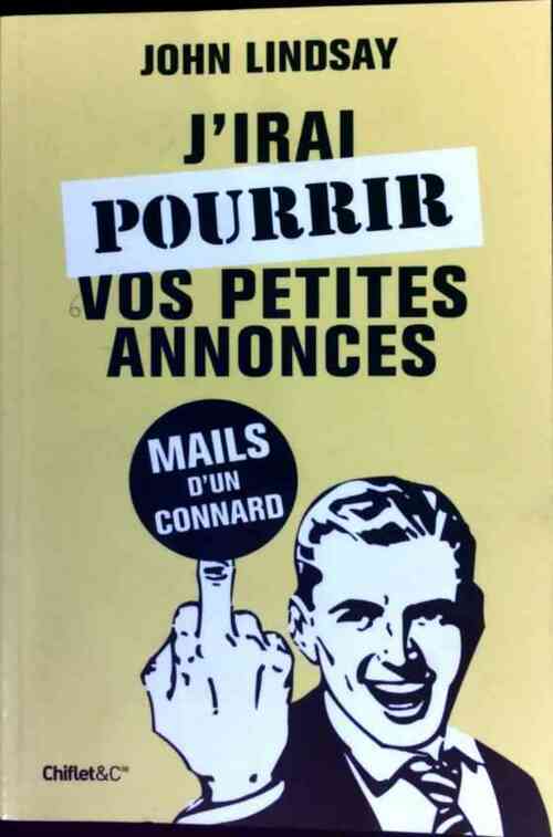 J'irai pourrir vos petites annonces - John Lindsay - Livre