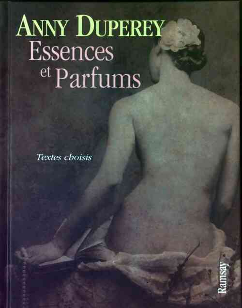 Essences et parfums - Anny Duperey - Livre