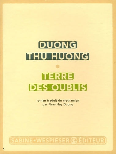 Terre des oublis - Thu Huong Duong - Livre