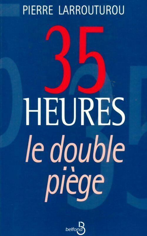 35 heures. Le double piège - Pierre Larrouturou - Livre