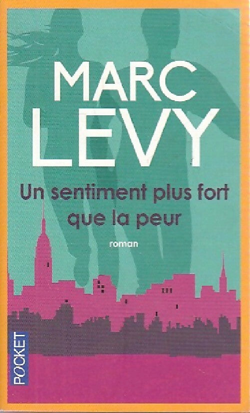 Un sentiment plus fort que la peur - Marc Lévy - Livre