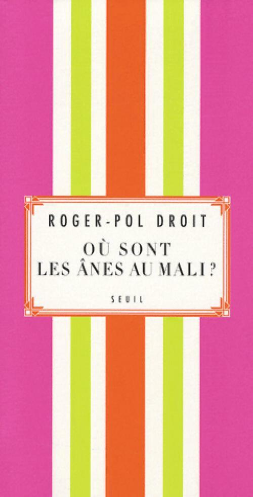 Où sont les ânes au Mali ? - Roger-Pol Droit - Livre