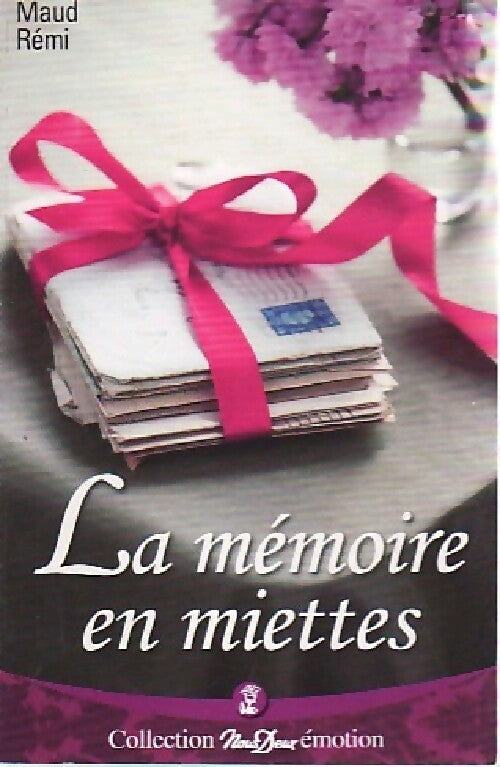 La mémoire en miettes - Maud Rémi - Livre
