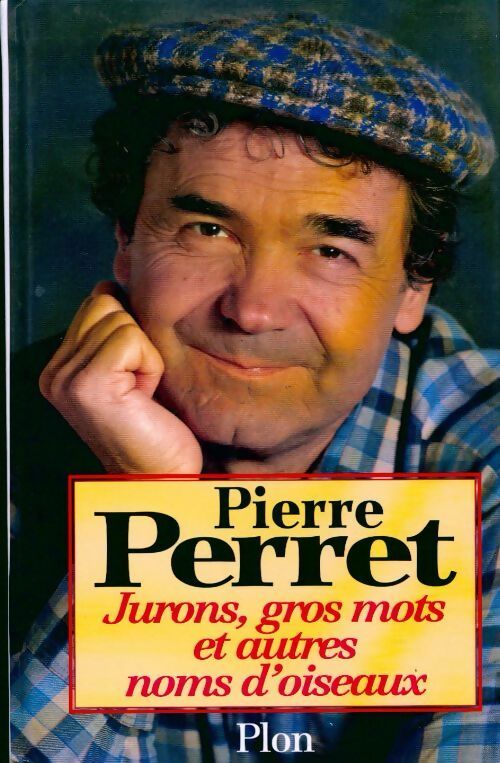 Jurons, gros mots et autres noms d'oiseaux - Pierre Perret - Livre