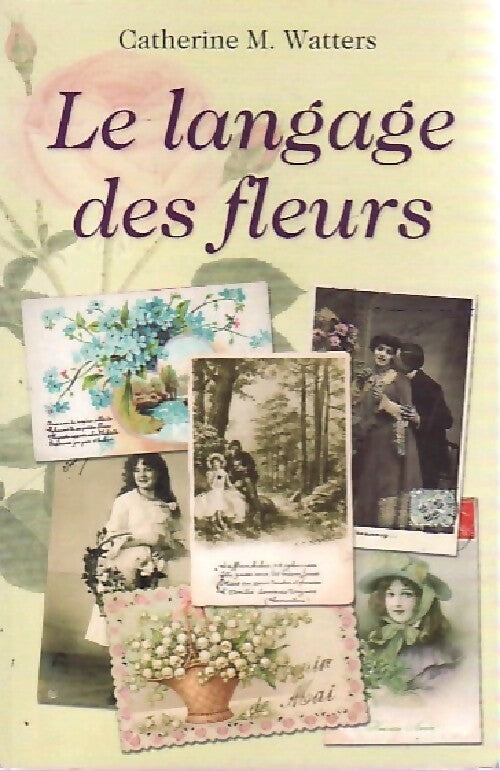 Le langage des fleurs - Catherine M Watters - Livre