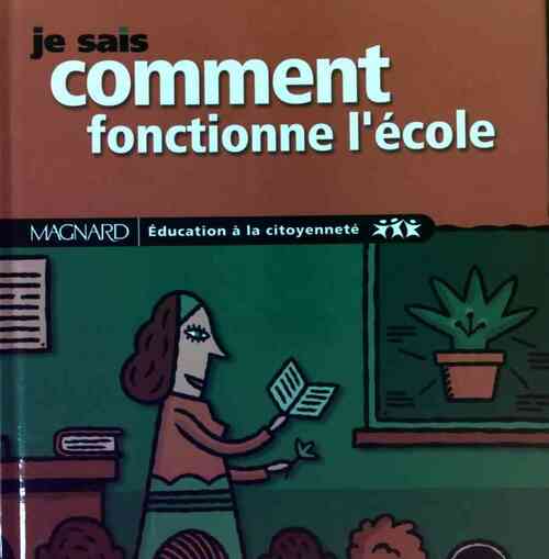 Je sais comment fonctionne l'école - Frédéric Bichon - Livre