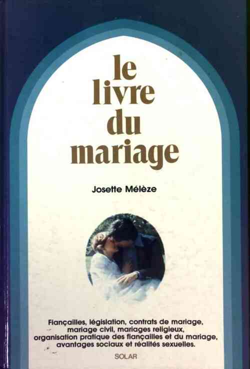 Le livre du mariage - Josette Mélèze - Livre