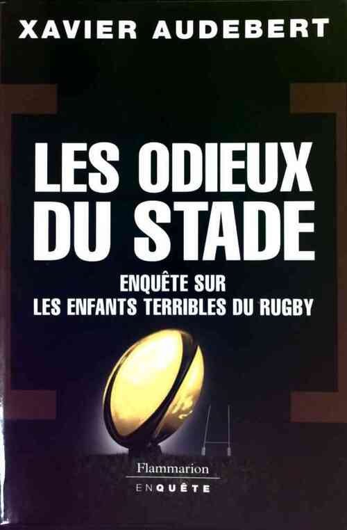 Les odieux du stade - Xavier Audebert - Livre
