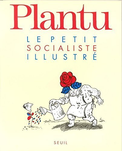 Le petit socialiste illustré - Plantu - Livre