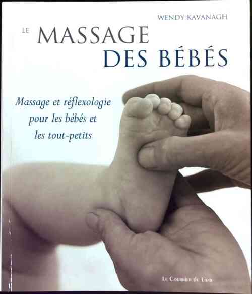 Le massage des bébés - Wendy Kavanagh - Livre