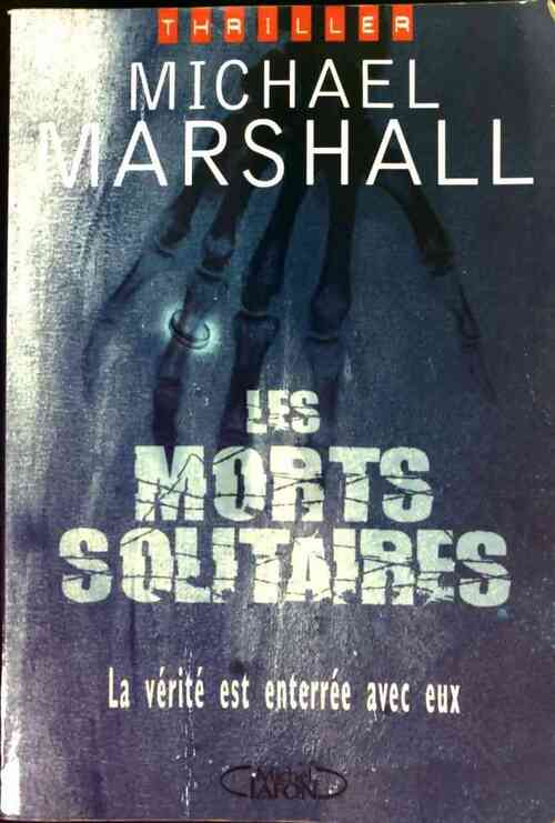 Les morts solitaires - Michael Marshall - Livre