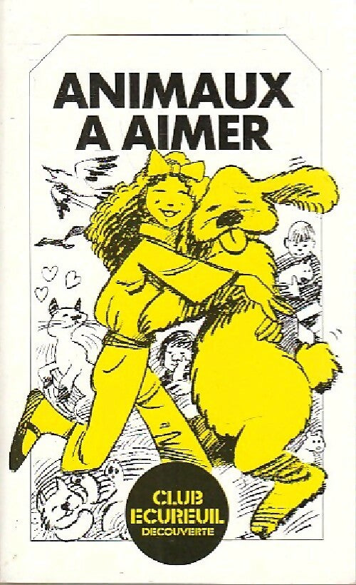 Animaux à aimer - Inconnu - Livre