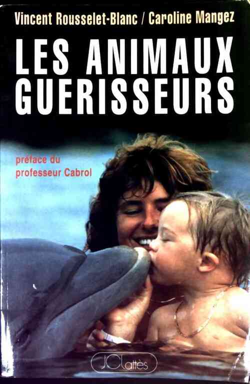 Les animaux guérisseurs - Vincent Rousselet-Blanc, Caroline Mangez - Livre
