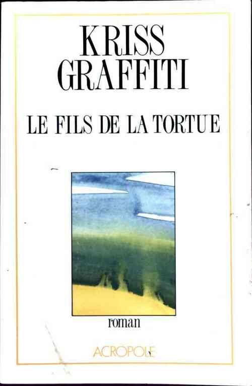 Le fils de la tortue - Kriss Graffiti - Livre