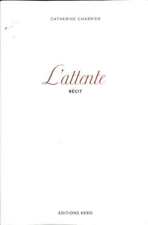 L'attente - Catherine Charrier - Livre