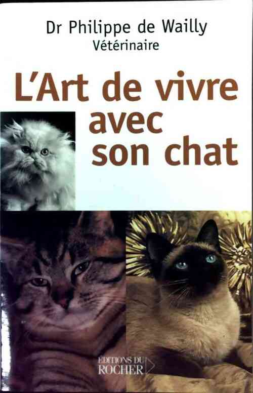 L'art de vivre avec son chat - Philippe De Wailly - Livre