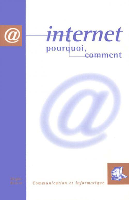 Internet, pourquoi, comment - Inconnu - Livre