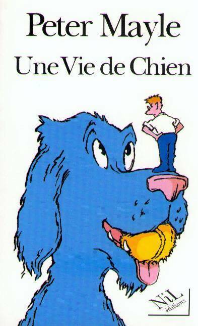 Une vie de chien - Peter Mayle - Livre