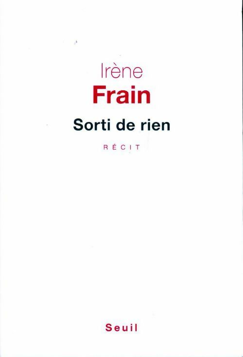 Sorti de rien - Irène Frain - Livre