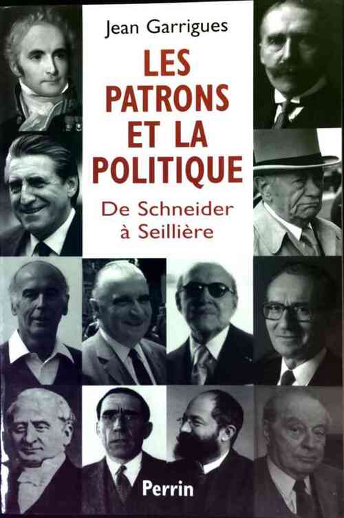 Les patrons et la politique - Jean Garrigues - Livre
