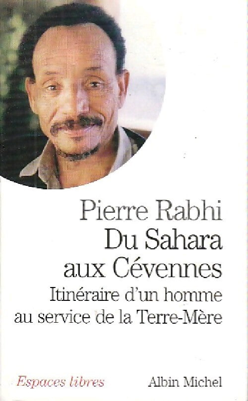 Du Sahara aux Cévennes. Itinéraire d'un homme au service de la Terre-mère - Pierre Rabhi - Livre