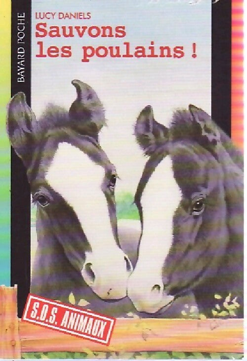 Sauvons les poulains ! - Lucy Daniels - Livre