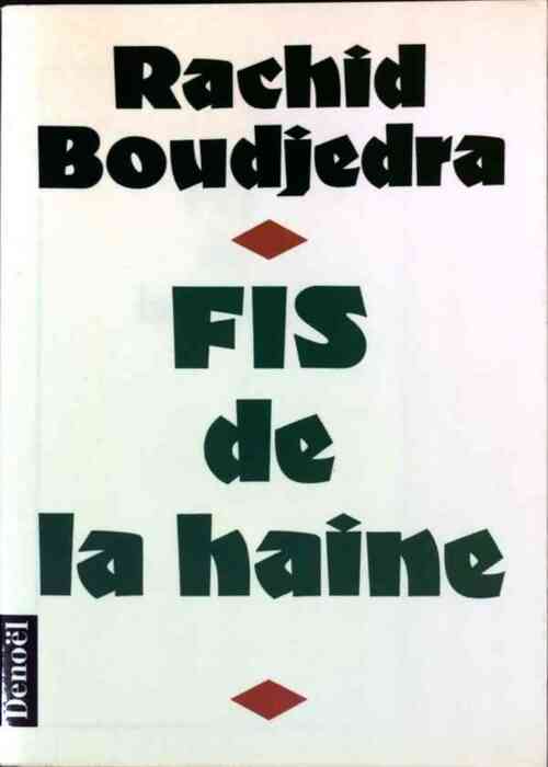 Fis de la haine - Rachid Boudjedra - Livre