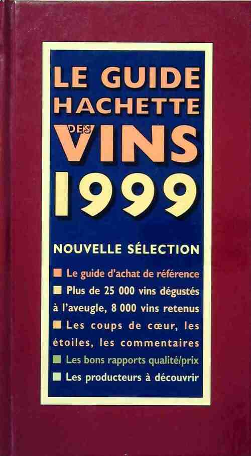 Le guide Hachette des vins 1999 - Collectif - Livre