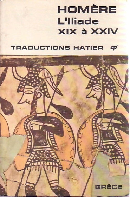 L'Iliade (XIX à XXIV) - Homère - Livre