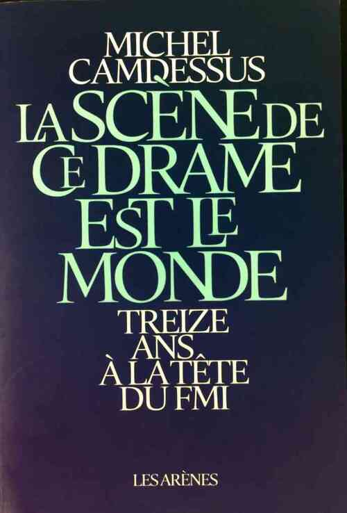 La scène de ce drame est le monde - Michel Camdessus - Livre
