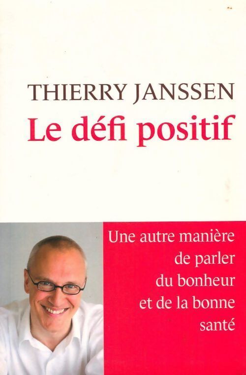 Le défi positif - Thierry Janssen - Livre