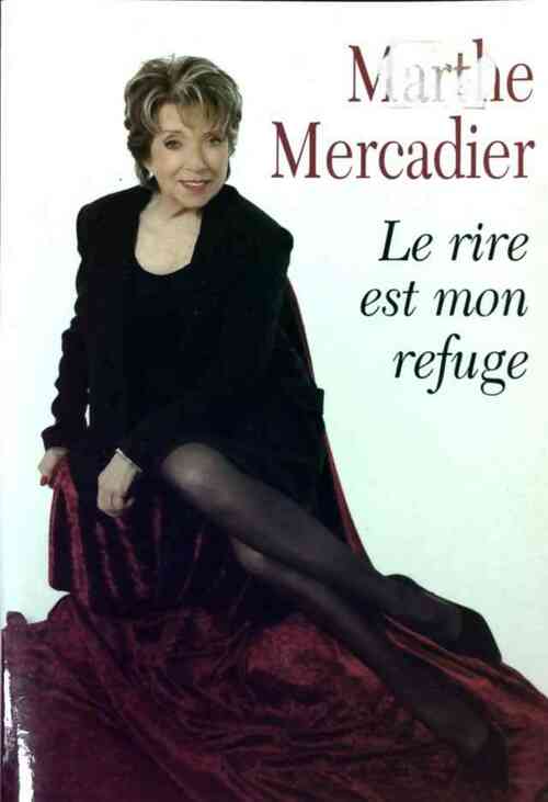 Le rire est mon refuge - Marthe Mercadier - Livre