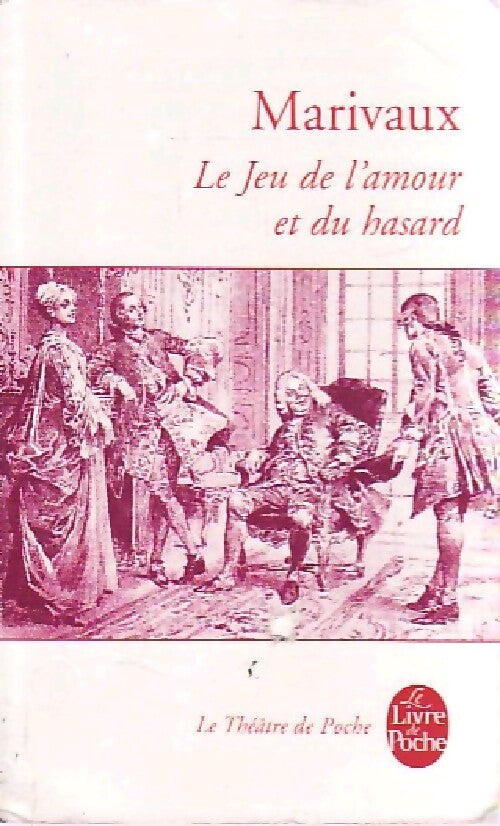 Le jeu de l'amour et du hasard - Marivaux - Livre