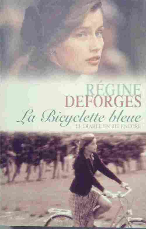 La bicyclette bleue Tome III : Le diable en rit encore - Régine Deforges - Livre