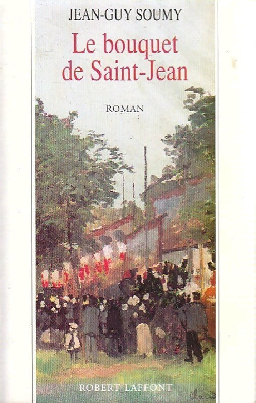 Le bouquet de Saint-Jean - Jean-Guy Soumy - Livre