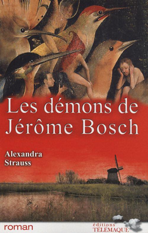 Les démons de Jérôme Bosch - Alexandra Strauss - Livre