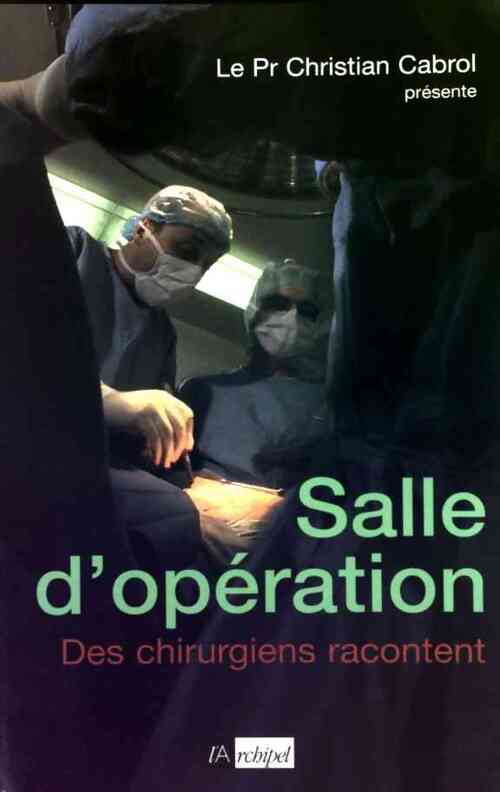 Salle d'opération - Pr Christian Cabrol - Livre